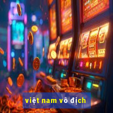 việt nam vô địch