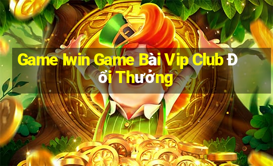 Game Iwin Game Bài Vip Club Đổi Thưởng