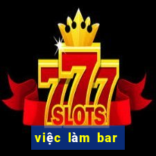 việc làm bar club tphcm