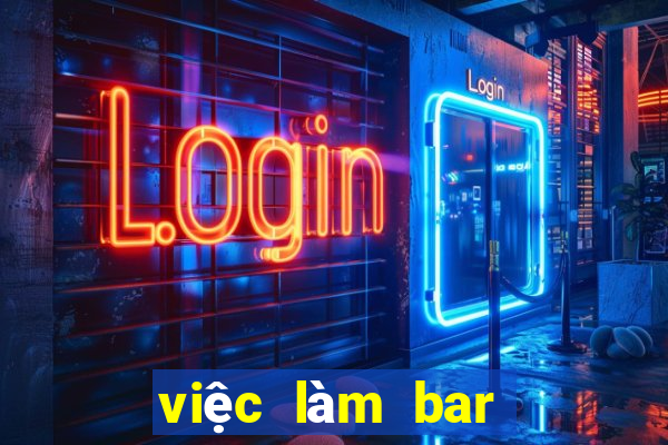 việc làm bar club tphcm