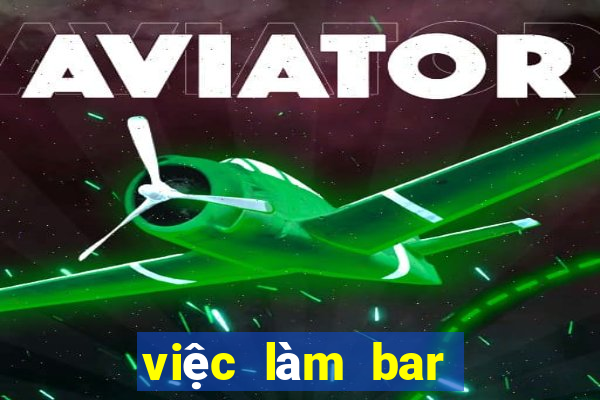 việc làm bar club tphcm