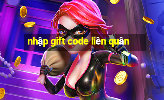 nhập gift code liên quân