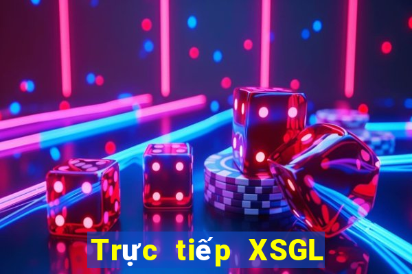 Trực tiếp XSGL ngày 9