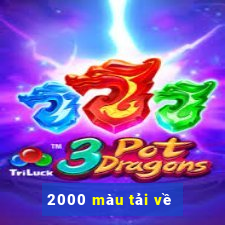 2000 màu tải về