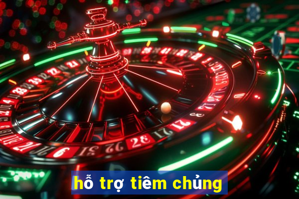 hỗ trợ tiêm chủng