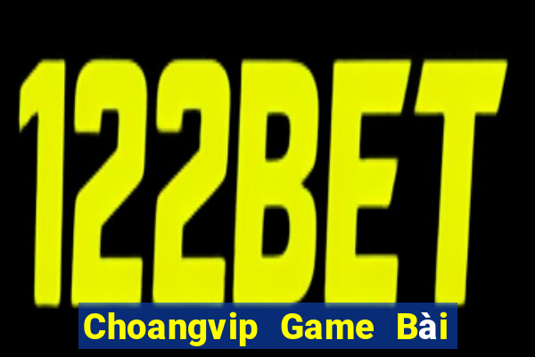 Choangvip Game Bài Phái Mạnh