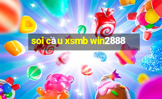 soi cầu xsmb win2888