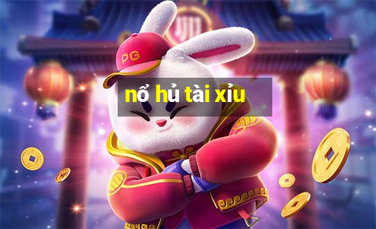 nổ hủ tài xỉu