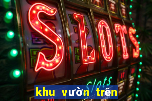 khu vườn trên mây vng