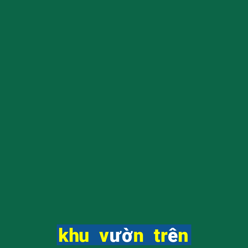 khu vườn trên mây vng