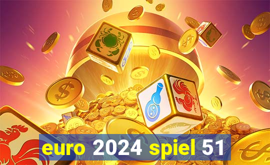 euro 2024 spiel 51