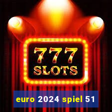 euro 2024 spiel 51