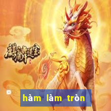 hàm làm tròn số tiền