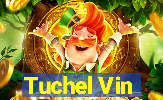 Tuchel Vin