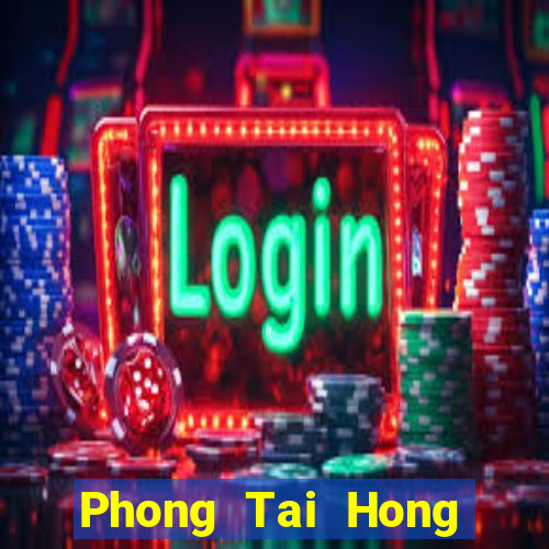 Phong Tai Hong Chung mạt chược