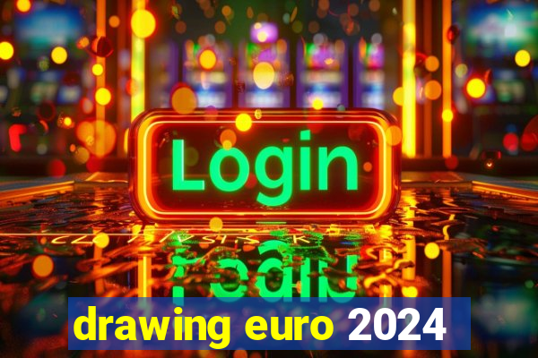 drawing euro 2024