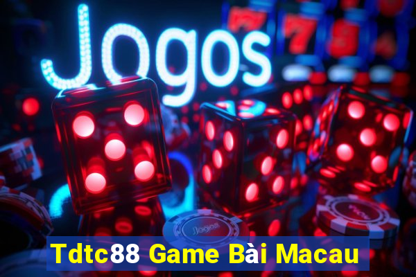 Tdtc88 Game Bài Macau