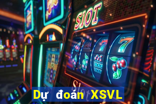 Dự đoán XSVL ngày 2