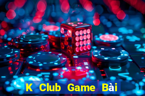 K Club Game Bài Nổ Hũ Uy Tín