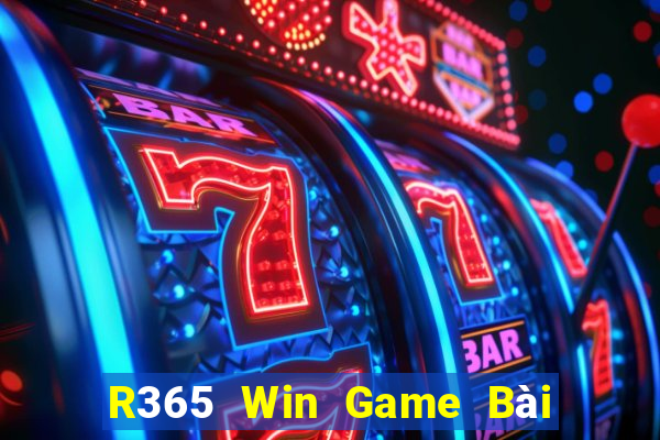 R365 Win Game Bài Nổ Hũ Uy Tín