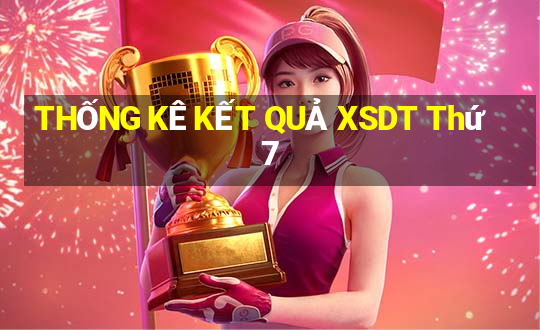 THỐNG KÊ KẾT QUẢ XSDT Thứ 7