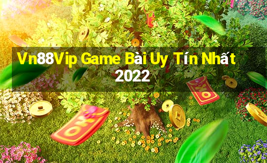 Vn88Vip Game Bài Uy Tín Nhất 2022