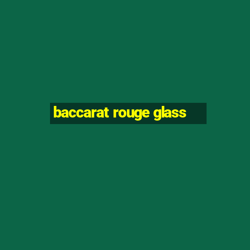 baccarat rouge glass