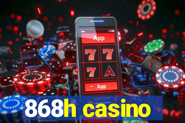 868h casino