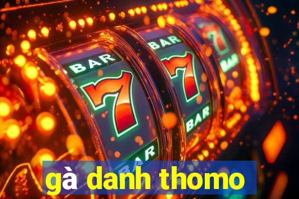 gà danh thomo