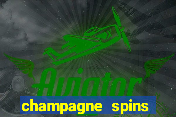 champagne spins casino play