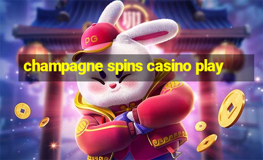 champagne spins casino play