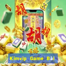 Kimvip Game Bài Chơi Với Bạn Bè