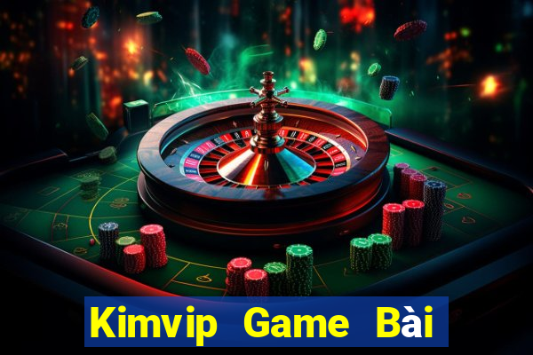 Kimvip Game Bài Chơi Với Bạn Bè