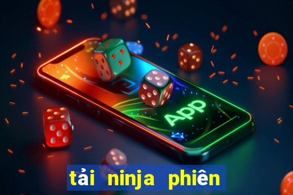 tải ninja phiên bản hack