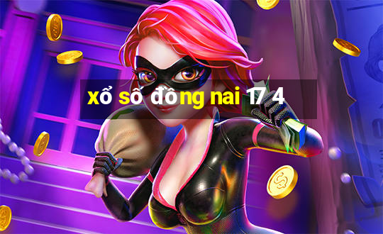 xổ số đồng nai 17 4