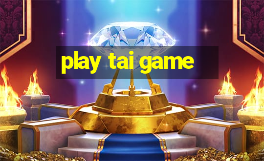 play tai game