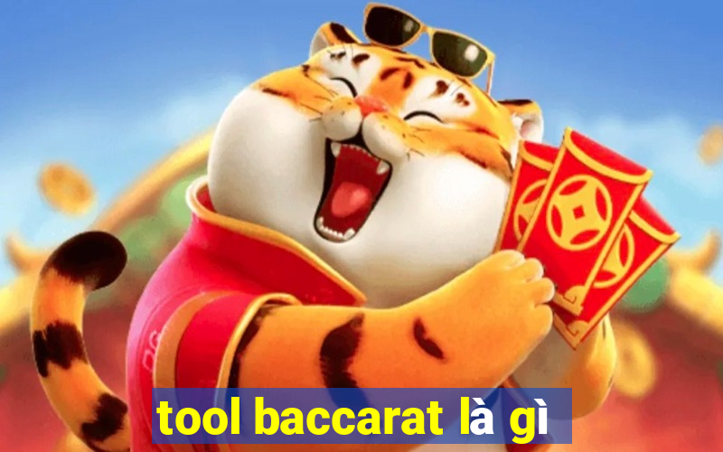 tool baccarat là gì