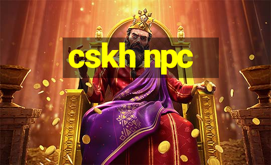 cskh npc