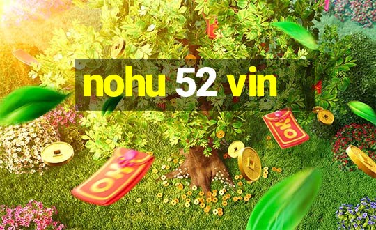 nohu 52 vin