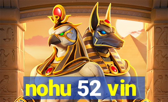 nohu 52 vin