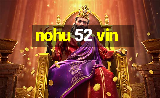 nohu 52 vin