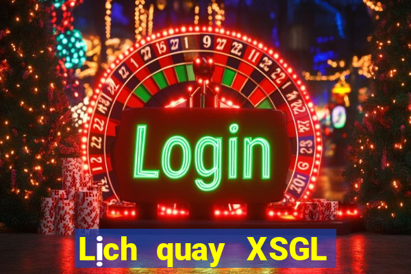 Lịch quay XSGL ngày 31