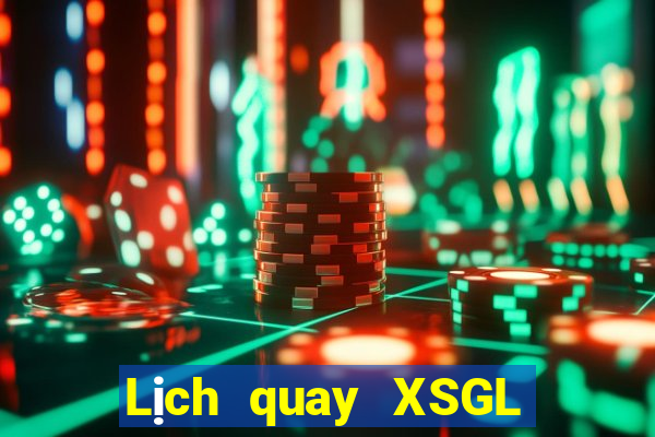 Lịch quay XSGL ngày 31