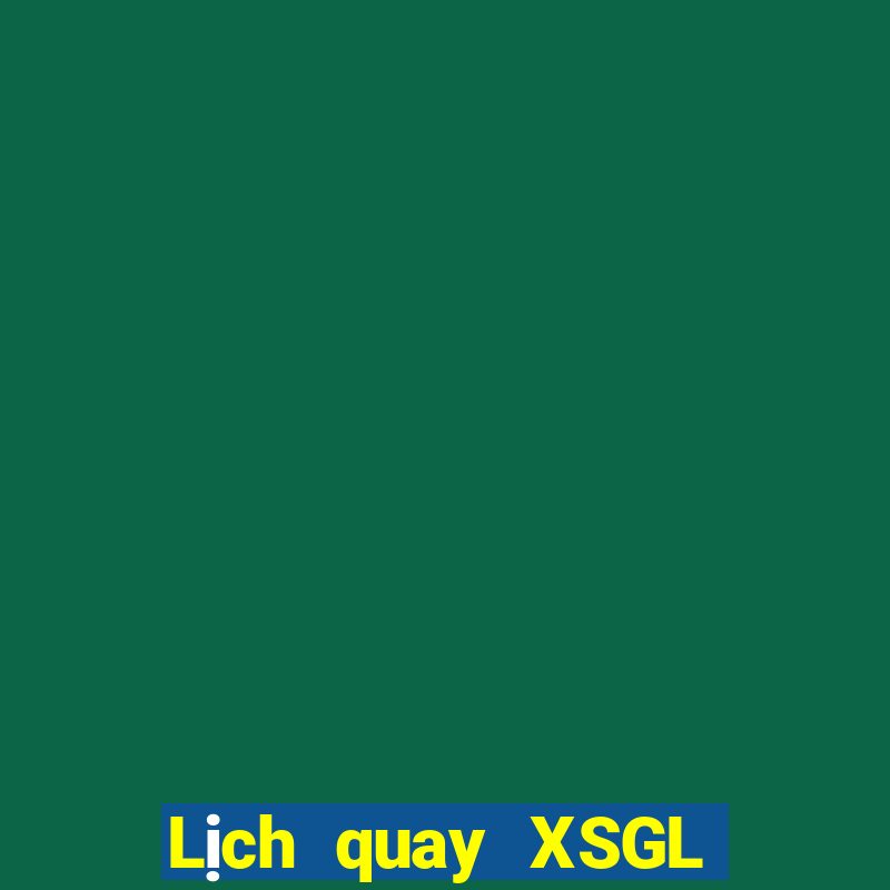 Lịch quay XSGL ngày 31