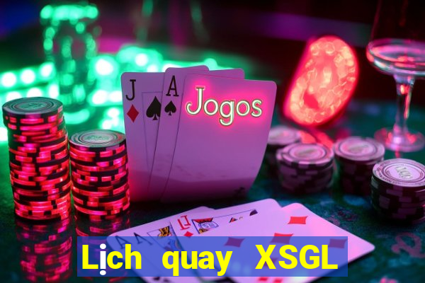 Lịch quay XSGL ngày 31