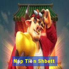 Nạp Tiền Shbett