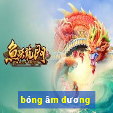 bóng âm dương