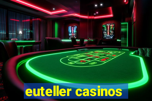 euteller casinos