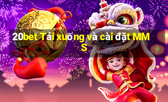 20bet Tải xuống và cài đặt MMS