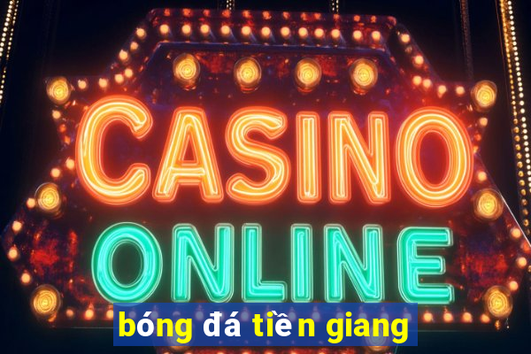 bóng đá tiền giang